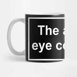 The art of eye contact Mug